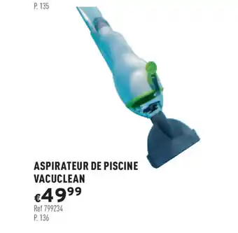 Trafic Aspirateur de Piscine Vacuclean offre