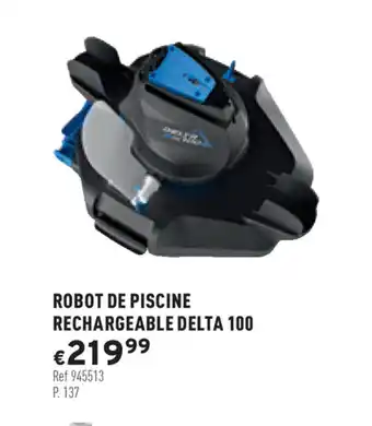 Trafic Robot de Piscine Rechargeable Delta 100 offre