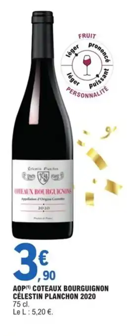 E.Leclerc AOP Coteaux Bourguignon Celestin Planchon 2020 offre