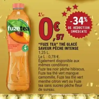 E.Leclerc Fuze Tea Thé Glacé Saveur Peche Intense offre