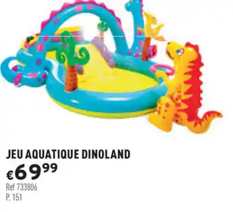 Trafic Jeu aquatique Dinoland offre