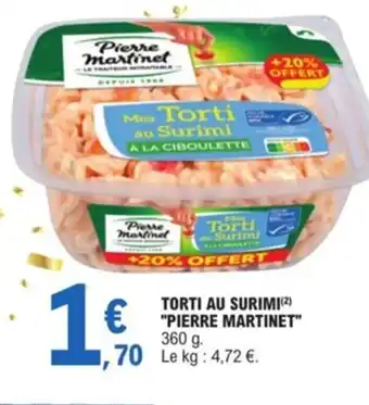 Torti Au surimi Pierre Martinet
