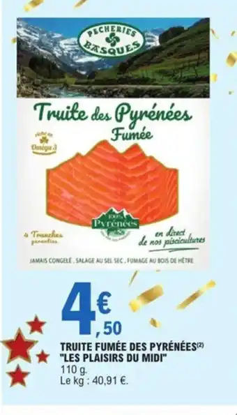 E.Leclerc Truite Fumée des Pyrénées Les Plaisirs Du Midi offre