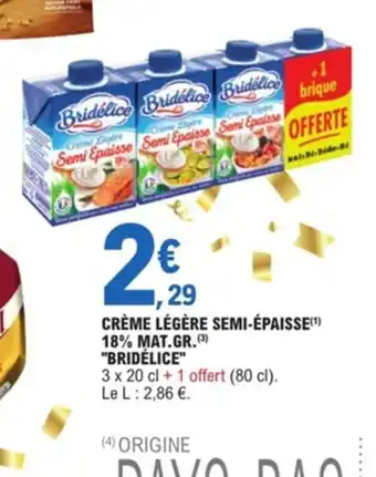 E.Leclerc Creme Legere Semi épaisse 18% Mat Gr Bridélice offre