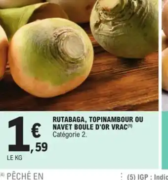 E.Leclerc Rutabaga Topinambour Ou Navet Boule d'Or Vrac offre