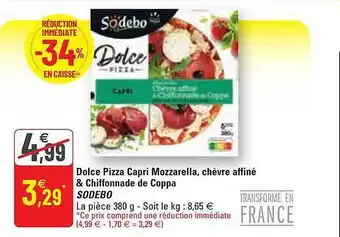 G20 Dolce pizza capri mozzarella, chèvre affiné & chiffonnade de coppa sodebo offre