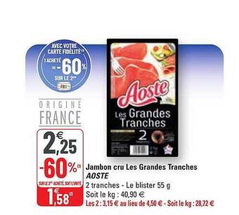 G20 Jambon cru les grandes tranches aoste offre