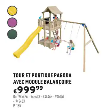 Trafic Tour Et Portique Pagoda Avec Module Balançoire offre