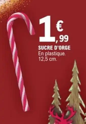 E.Leclerc Sucre d'Orge offre