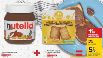 Carrefour Nutella / carrefour classic pâte à tartiner + biscotte blé complet offre