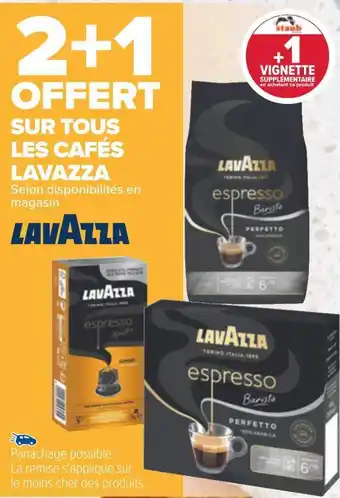 Carrefour Lavazza 2+1 offert sur tous les cafés lavazza offre