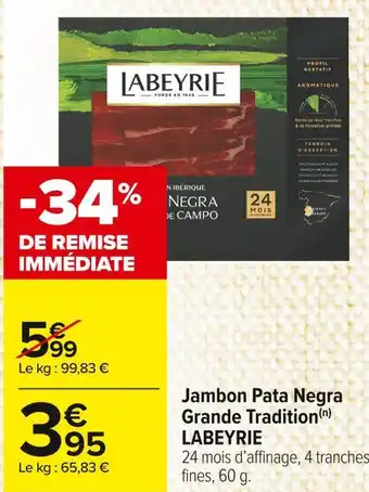 Carrefour Market Labeyrie jambon pata negra grande tradition offre