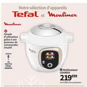 Conforama Multicuiseur cookeo moulinex offre