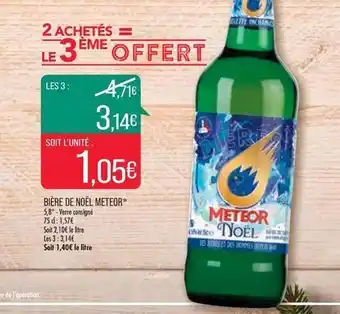 Match Bière de noël meteor 2 achetés = le 3ème offert offre