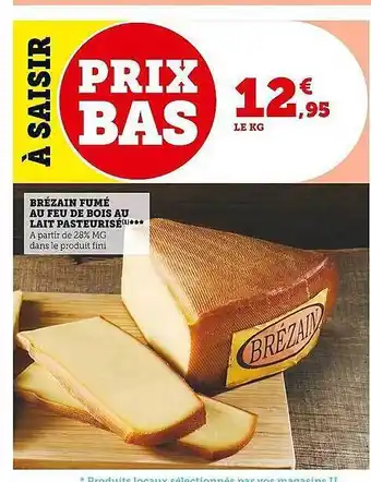 Super U Brézain fumé au feu de bois au lait pasteurisé offre