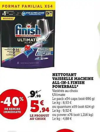 Super U Nettoyant vaisselle machine all-in-1 finish powerball -40% de remise immédiate offre