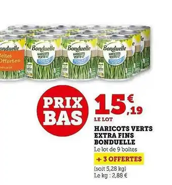 Super U Haricots verts extra fins bonduelle offre