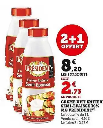 Super U Crème uht entière semi-épaisse 30% mg président 2+1 offert offre