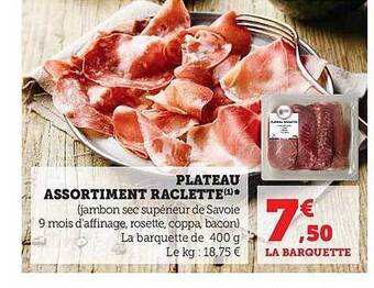 Hyper U Plateau assortiment raclette offre