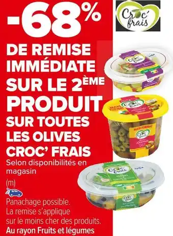Carrefour Market Croc’ frais -68% de remise immédiate sur le 2ème produit sur toutes les olives croc’ frais offre
