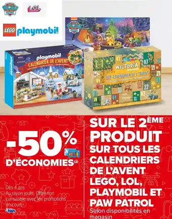 Carrefour Market Lego / lol / playmobil et paw patrol -50% d’économies sur le 2ème produit sur tous les calendriers de l’avent lego, lol, play offre