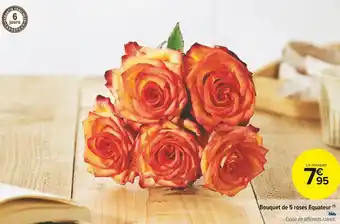 Carrefour Market Bouquet de 5 roses equateur offre