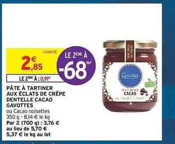 Intermarché Hyper Pâte à tartiner aux éclats de crêpe dentelle cacao gavottes offre