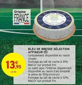 Intermarché Hyper Bleu de bresse sélection affineur offre
