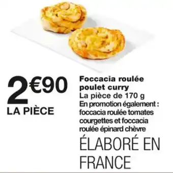 Monoprix Foccasia roulée poulet curry offre