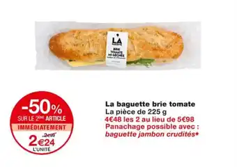 Monoprix La baguette brie tomate offre