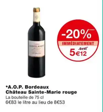 Monoprix A.O.P. bordeaux château sainte-marie rouge offre