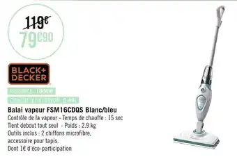 Géant Casino Blackanddecker balai vapeur fsm16cdqs blanc/bleu offre