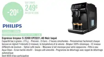 Géant Casino Philips expresso broyeur s 2200 ep2221.40 noir laqué offre