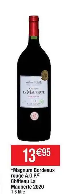 Cora x Carrefour Magnum bordeaux rouge a.o.p. château la mauberte 2020 offre