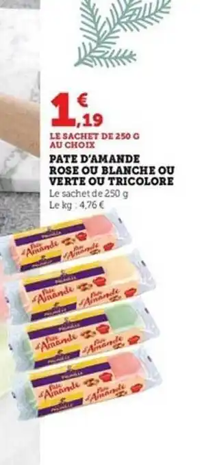 Hyper U Pâte d'amande rose ou blanche ou verte ou tricolore offre