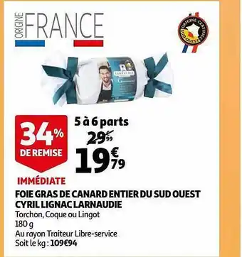 Auchan Foie gras de canard entier du sud ouest cyril lignac larnaudie offre