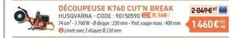 Loxam Découpeuse k760 cut'n break husqvarna offre