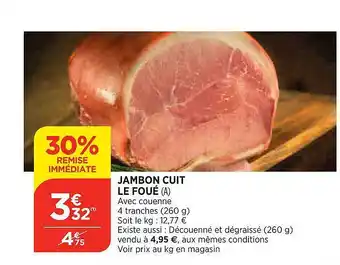 Maximarché Jambon cuit le foué 30% remise immédiate offre