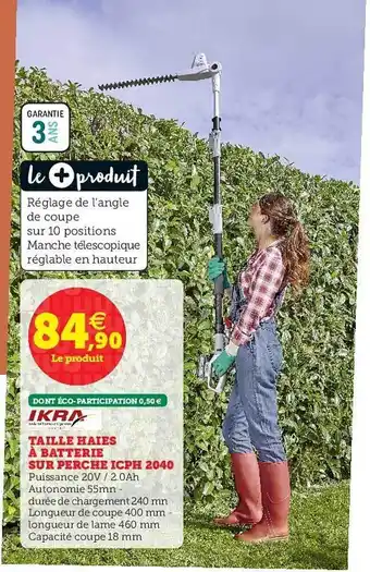 Hyper U Taille Haies à Batterie Sur Perche Icph 2040 Ikra offre