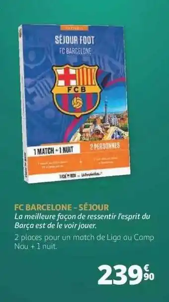 Fc barcelone - séjour