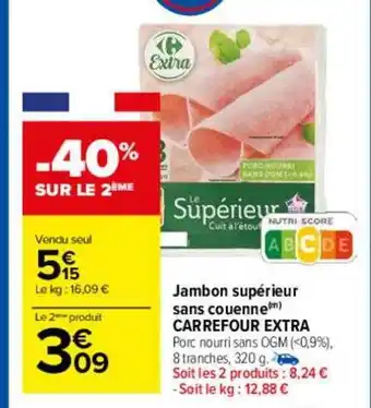 Carrefour Jambon supérieur sans couenne carrefour extra offre