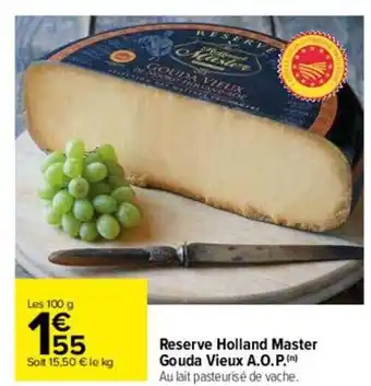 Carrefour Réserve holland master gouda vieux a.o.p. offre