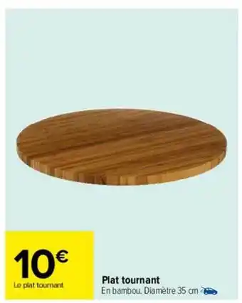 Carrefour Plat tournant offre