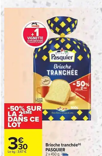 Carrefour Market Brioche tranchée pasquier offre