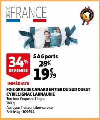 Auchan Supermarché Foie gras de canard entier du sud ouest cyril lignac larnaudie offre