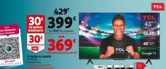 Auchan Tcl tv qled 43c635 offre