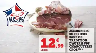 Jambon sec superieur sans os tradition d'autan vpf charcuterie gros