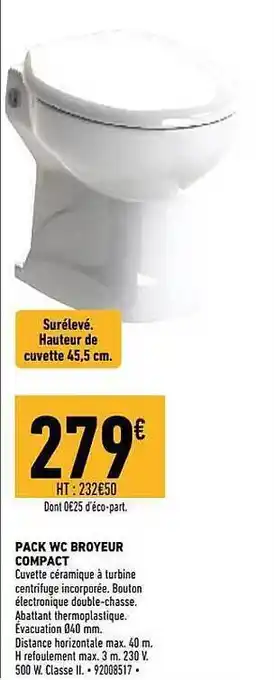Brico Cash Pack wc broyeur compact offre
