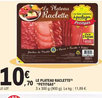E.Leclerc Le plateau Raclette Petitgras offre