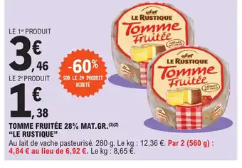 E.Leclerc Tomme Fruitée 28% Mat Gr Le Rustique offre
